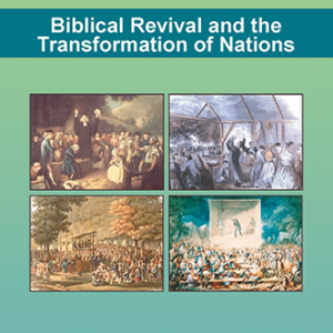 Biblical Revival and the Transformation of Nations